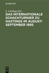 book Das Internationale Schachturnier zu Hastings im August-September 1895: Sammlung sämtlicher Partieen mit ausführlichen Anmerkungen