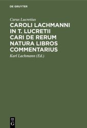 book Caroli Lachmanni in T. Lucretii Cari De rerum natura libros commentarius