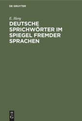 book Deutsche Sprichwörter im Spiegel fremder Sprachen: Unter Berücksichtigung des Englischen, Französischen, Italienischen, Lateinischen und Spanischen