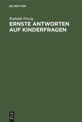 book Ernste Antworten auf Kinderfragen: Ausgewählte Kapitel aus einer praktischen Pädagogik fürs Haus