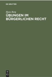 book Übungen im Bürgerlichen Recht: Eine Anleitung zur Lösung von Rechtsfällen an Hand von praktischen Beispielen