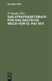 book Das Strafgesetzbuch für das deutsche Reich vom 15. Mai 1871: Mit den Entscheidungen des Reichsgerichts