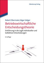 book Betriebswirtschaftliche Entscheidungstheorie: Einführung in die Logik individueller und kollektiver Entscheidungen