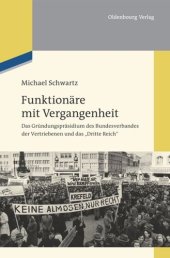 book Funktionäre mit Vergangenheit: Das Gründungspräsidium des Bundesverbandes der Vertriebenen und das "Dritte Reich"