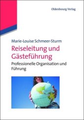 book Reiseleitung und Gästeführung: Professionelle Organisation und Führung