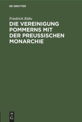 book Die Vereinigung Pommerns mit der preußischen Monarchie: Schreiben an einen Kaufmann im ehemaligen schwedischen Pommern