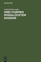 book Drei Formen missglückten Daseins: Verstiegenheit, Verschrobenheit, Manieriertheit