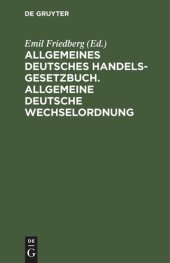 book Allgemeines Deutsches Handelsgesetzbuch. Allgemeine deutsche Wechselordnung: Nebst den ergänzenden Reichsgesetzen