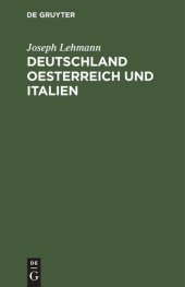 book Deutschland Oesterreich und Italien: Erinnerungsblätter an die im September 1858 in Triest stattgefundene Konferenz der deutschen Eisenbahn-Verwaltungen