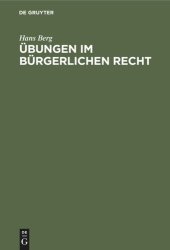 book Übungen im Bürgerlichen Recht: Eine Anleitung zur Lösung von Rechtsfällen an Hand von praktischen Beispielen