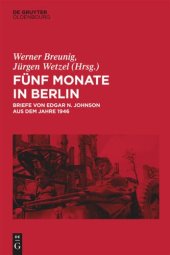 book Fünf Monate in Berlin: Briefe von Edgar N. Johnson aus dem Jahre 1946