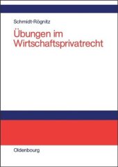 book Übungen im Wirtschaftsprivatrecht: Übungsbuch für Studium und Praxis