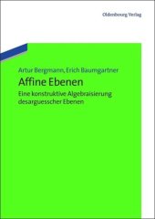 book Affine Ebenen: eine konstruktive Algebraisierung desarguesscher Ebenen