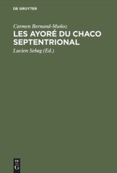 book Les Ayoré du Chaco septentrional: Étude critique à partir des notes de Lucien Sebag