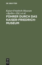 book Führer durch das Kaiser-Friedrich-Museum