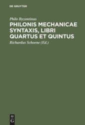 book Philonis mechanicae syntaxis, libri quartus et quintus