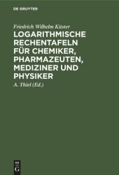 book Logarithmische Rechentafeln für Chemiker, Pharmazeuten, Mediziner und Physiker