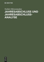 book Jahresabschluss und Jahresabschlussanalyse: Praxis und Theorie der Erstellung und Beurteilung von handels- und steuerrechtlichen Bilanzen sowie Erfolgsrechnungen unter Berücksichtigung des internationalen Bilanzrechts