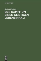 book Der Kampf um einen geistigen Lebensinhalt: Neue Grundlegung einer Weltanschauung