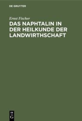 book Das Naphtalin in der Heilkunde der Landwirthschaft: Mit besonderer Rücksicht auf seine Verwendung zur Vertilgung der Reblaus