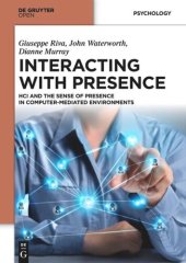 book Interacting with Presence: HCI and the Sense of Presence in Computer-mediated Environments