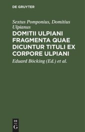 book Domitii Ulpiani fragmenta quae dicuntur tituli ex corpore Ulpiani