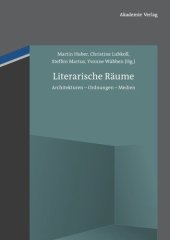 book Literarische Räume: Architekturen - Ordnungen - Medien