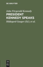 book President Kennedy speaks: Eine Auswahl aus seinen Reden mit Einführung und Anmerkungen