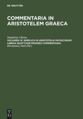 book Commentaria in Aristotelem Graeca: Volumen IX Simplicii in Aristotelis physicorum libros quattuor priores commentaria