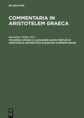 book Commentaria in Aristotelem Graeca: Volumen II/Pars III Alexandri quod fertur in Aristotelis sophisticos elenchos commentarium