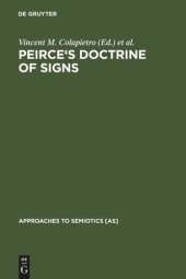 book Peirce's Doctrine of Signs: Theory, Applications, and Connections