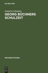 book Georg Büchners Schulzeit: Ausgewählte Schülerschriften und ihre Quellen