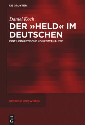 book Der »Held« im Deutschen: Eine linguistische Konzeptanalyse