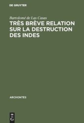 book Très brève relation sur la destruction des Indes: Les trente propositons très juridiques