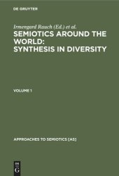 book Semiotics around the World: Synthesis in Diversity: Proceedings of the Fifth Congress of the International Association for Semiotic Studies, Berkeley 1994