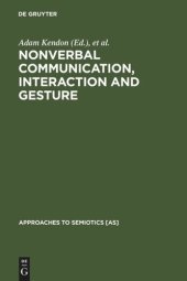 book Nonverbal Communication, Interaction, and Gesture: Selections from SEMIOTICA