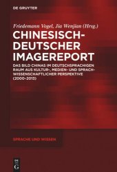 book Chinesisch-Deutscher Imagereport: Das Bild Chinas im deutschsprachigen Raum aus kultur-, medien- und sprachwissenschaftlicher Perspektive (2000-2013)