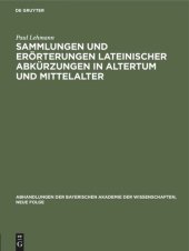 book Sammlungen und Erörterungen lateinischer Abkürzungen in Altertum und Mittelalter: Vorgetragen am 4. Mai 1929