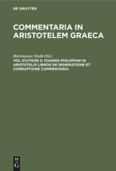 book Commentaria in Aristotelem Graeca: Vol XIV/Pars II Ioannis Philoponi in Aristotelis libros de generatione et corruptione commentaria