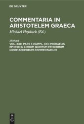 book Commentaria in Aristotelem Graeca: Vol XXII. Pars 3 (Suppl. XX) Michaelis Ephesii in librum quintum Ethicorum Nicomacheorum commentarium