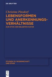 book Lebensformen und Anerkennungsverhältnisse: Zur Ethik der belebten Natur