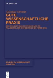 book Gute wissenschaftliche Praxis: Eine philosophische Untersuchung am Fallbeispiel der biomedizinischen Forschung