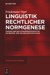 book Linguistik rechtlicher Normgenese: Theorie der Rechtsnormdiskursivität am Beispiel der Online-Durchsuchung