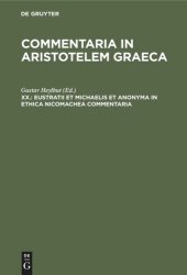 book Commentaria in Aristotelem Graeca: XX. Eustratii et Michaelis et anonyma In Ethica Nicomachea commentaria