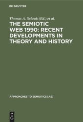 book The Semiotic Web 1990: Recent Developments in Theory and History