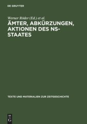 book Ämter, Abkürzungen, Aktionen des NS-Staates: Handbuch für die Benutzung von Quellen der nationalsozialistischen Zeit. Amtsbezeichnungen, Ränge und Verwaltungsgliederungen, Abkürzungen und nichtmilitärische Tarnbezeichnungen