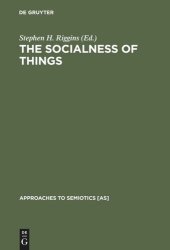 book The Socialness of Things: Essays on the Socio-Semiotics of Objects