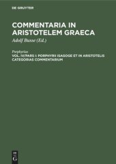 book Commentaria in Aristotelem Graeca: Vol IV/ Pars I Porphyrii Isagoge et in Aristotelis Categorias commentarium