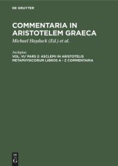 book Commentaria in Aristotelem Graeca: Vol VI/ Pars 2 Asclepii in Aristotelis Metaphysicorum libros A - Z commentaria