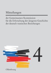 book Mitteilungen der Gemeinsamen Kommission für die Erforschung der jüngeren Geschichte der deutsch-russischen Beziehungen: Band 4